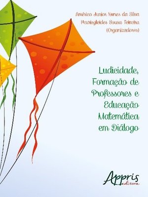 cover image of Ludicidade, formação de professores e educação matemática em diálogo